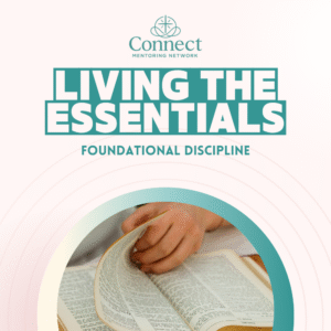 Living The Essentials: Foundational Disciplines