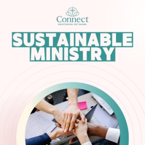 Sustainable Ministry: A 6-Part E-Course on Building a Ministry That Lasts Beyond You