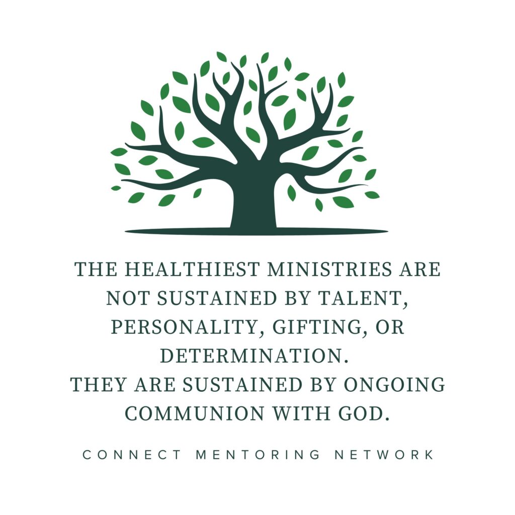 Sustainable ministry is not about talent, personality, gifting, or determination. It is about ongoing communion with God.