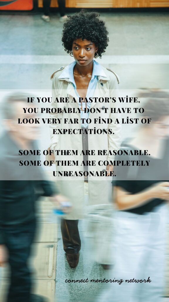 The expectations on a pastor's wife can come from anywhere or everywhere - make sure you are hearing from the Lord.