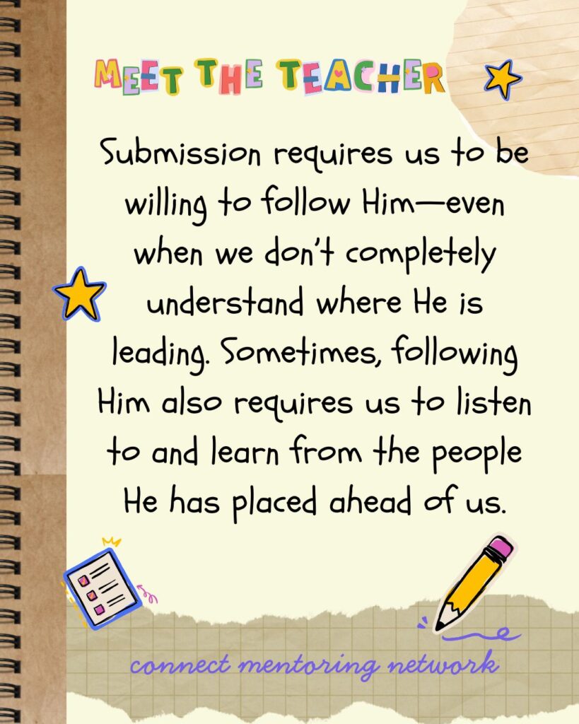 Submission and Teachability matter, even when you don't understand.